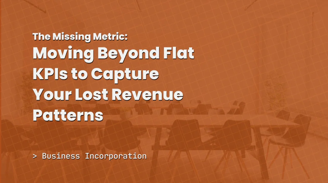 The Missing Metric: Moving Beyond Flat KPIs to Capture Your Lost Revenue Patterns